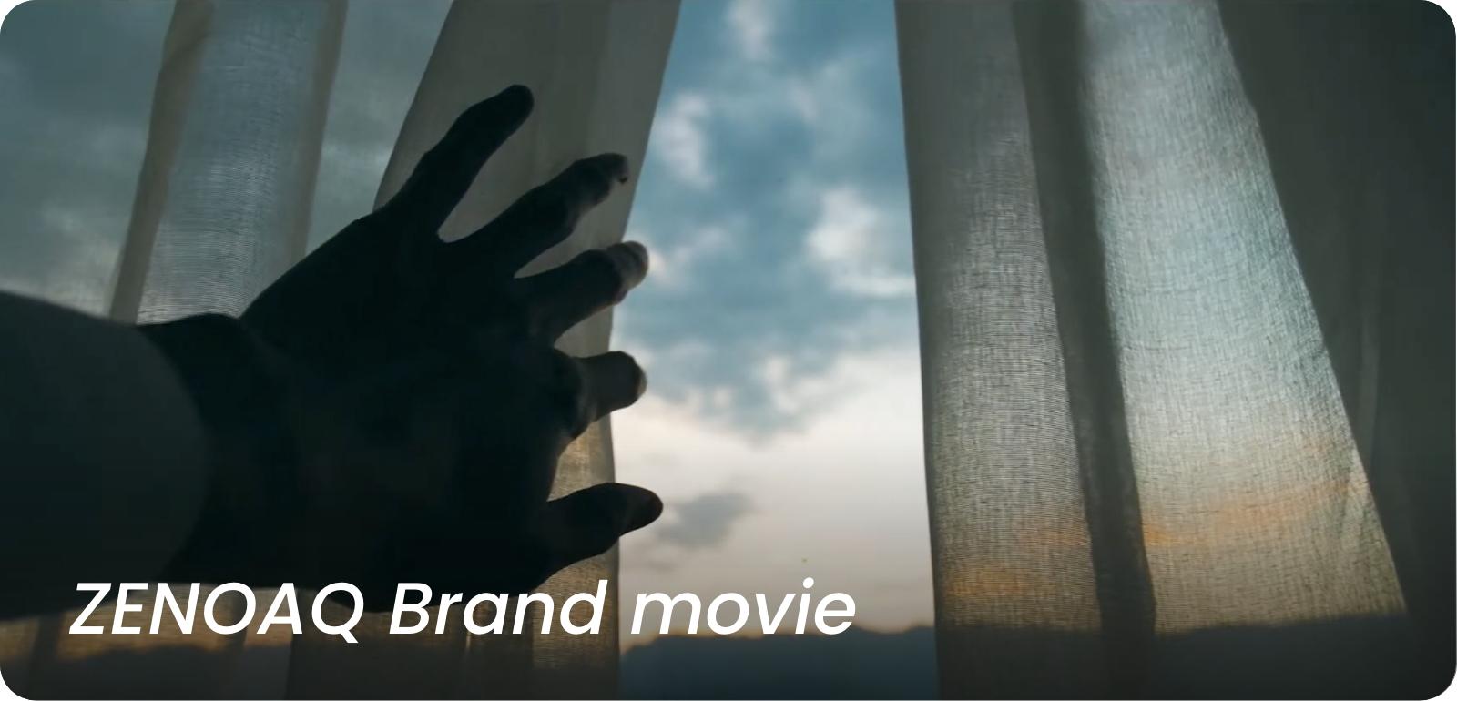 ZENOAQ Brand Movie